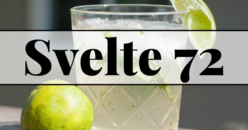 Svelte 72 – A Year of Cocktails